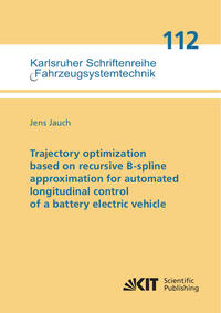 Vorderes Coverbild Trajectory optimization based on recursive B-spline approximation for automated longitudinal control of a battery electric vehicle