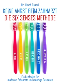 Vorderes Coverbild Keine Angst beim Zahnarzt - Die Six Senses Methode