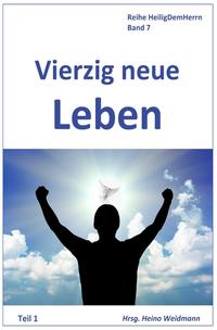 Vorderes Coverbild Heilig Dem Herrn / Vierzig neue Leben Teil 1