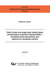 Vorderes Coverbild Catch crops and sugar beet variety types at Heterodera schachtii infested fields – nematode-host interactions and options for nematode control
