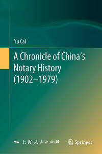 Vorderes Coverbild A Chronicle of China’s Notary History (1902–1979)