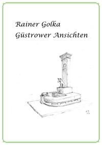 Vorderes Coverbild Rainer Golka - Güstrower Ansichten
