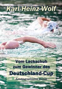 Vorderes Coverbild Vom Lackschuh zum Gewinner des Deutschland-Cup - Autobiografischer Roman