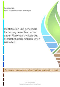 Vorderes Coverbild Identifikation und genetische Kartierung neuer Resistenzen gegen Plasmopara viticola aus asiatischen und amerikanischen Wildarten