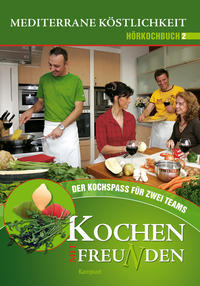 Vorderes Coverbild Kochen mit Freunden – Das Hörkochbuch