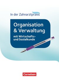 Vorderes Coverbild Zahnmedizinische Fachangestellte - Organisation und Verwaltung in der Zahnarztpraxis (mit Wirtschafts- und Sozialkunde) - 2016