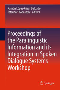 Vorderes Coverbild Proceedings of the Paralinguistic Information and its Integration in Spoken Dialogue Systems Workshop