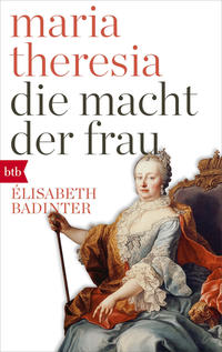 Vorderes Coverbild Maria Theresia. Die Macht der Frau