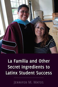 Vorderes Coverbild La Familia and Other Secret Ingredients to Latinx Student Success