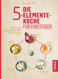 Vorderes Coverbild Die 5-Elemente-Küche für Einsteiger