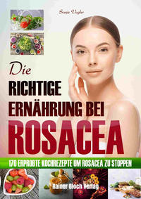 Vorderes Coverbild Die richtige Ernährung bei Rosacea