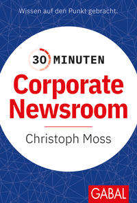 Vorderes Coverbild 30 Minuten Corporate Newsroom