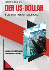 Vorderes Coverbild Der US-Dollar und die BRICS-Herausforderung