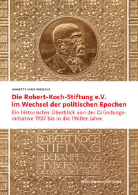 Vorderes Coverbild Die Robert Koch-Stiftung e.V. im Wechsel der politischen Epochen