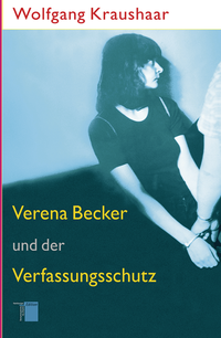 Vorderes Coverbild Verena Becker und der Verfassungsschutz