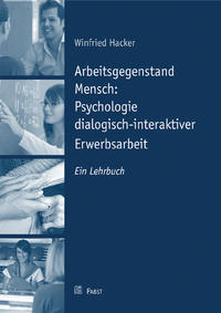 Vorderes Coverbild Arbeitsgegenstand Mensch: Psychologie dialogisch-interaktiver Erwerbsarbeit