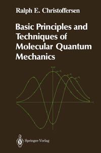 Vorderes Coverbild Basic Principles and Techniques of Molecular Quantum Mechanics