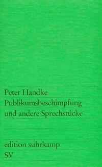 Vorderes Coverbild Publikumsbeschimpfung und andere Sprechstücke