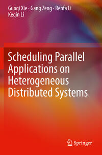 Vorderes Coverbild Scheduling Parallel Applications on Heterogeneous Distributed Systems