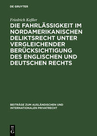 Vorderes Coverbild Die Fahrlässigkeit im nordamerikanischen Deliktsrecht unter vergleichender Berücksichtigung des englischen und deutschen Rechts