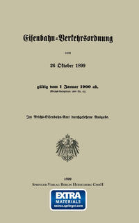 Vorderes Coverbild Eisenbahn-Verkehrsordnung vom 26 Oktober 1899 gültig vom 1 Januar 1900 ab. (Reichs-Gesetzblatt 1899 Nr. 41)