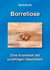 Vorderes Coverbild Borreliose - Eine Krankheit mit unzähligen Gesichtern
