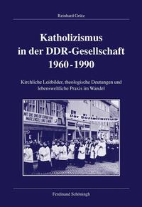 Vorderes Coverbild Katholizismus in der DDR-Gesellschaft 1960-1990