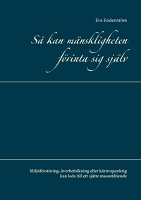 Vorderes Coverbild Så kan mänskligheten förinta sig själv