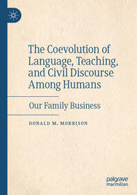 Vorderes Coverbild The Coevolution of Language, Teaching, and Civil Discourse Among Humans