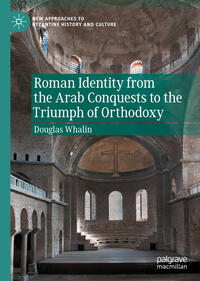 Vorderes Coverbild Roman Identity from the Arab Conquests to the Triumph of Orthodoxy