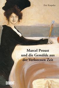 Vorderes Coverbild Marcel Proust und die Gemälde aus der Verlorenen Zeit