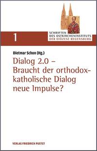 Vorderes Coverbild Dialog 2.0 - Braucht der orthodox-katholische Dialog neue Impulse?