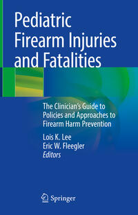 Vorderes Coverbild Pediatric Firearm Injuries and Fatalities