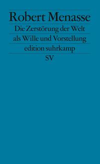 Vorderes Coverbild Die Zerstörung der Welt als Wille und Vorstellung