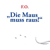 Vorderes Coverbild Die Maus muss raus!