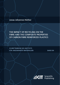 Vorderes Coverbild The Impact of Recycling on the Fibre and the Composite Properties of Carbon Fibre Reinforced Plastics