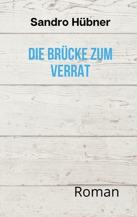Vorderes Coverbild Die Brücke zum Verrat