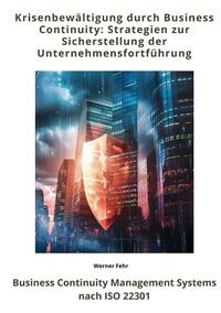 Vorderes Coverbild Krisenbewältigung durch Business Continuity: Strategien zur Sicherstellung der Unternehmensfortführung
