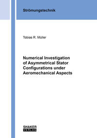Vorderes Coverbild Numerical Investigation of Asymmetrical Stator Configurations under Aeromechanical Aspects