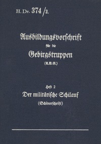 Vorderes Coverbild H.Dv. 374/2 Ausbildungsvorschrift für die Gebirgstruppen - Heft 2 Der militärische Schilauf