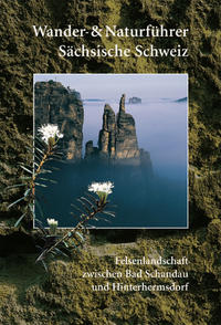 Vorderes Coverbild Wander- und Naturführer Sächsische Schweiz / Band 1 – Felsenlandschaft zwischen Bad Schandau und Hinterhermsdorf