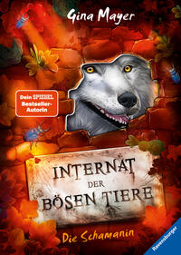 Vorderes Coverbild Internat der bösen Tiere, Band 5 - Die Schamanin