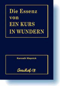 Vorderes Coverbild Die Essenz von Ein Kurs in Wundern