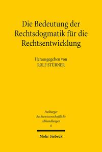 Vorderes Coverbild Die Bedeutung der Rechtsdogmatik für die Rechtsentwicklung