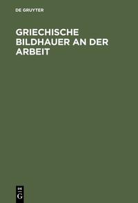 Vorderes Coverbild Griechische Bildhauer an der Arbeit