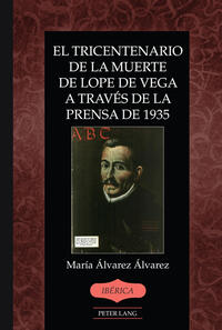 Vorderes Coverbild El tricentenario de la muerte de Lope de Vega a través de la prensa de 1935