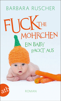 Vorderes Coverbild Fuck the Möhrchen
