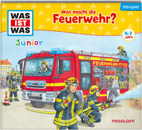 Vorderes Coverbild WAS IST WAS Junior Hörspiel. Was macht die Feuerwehr?
