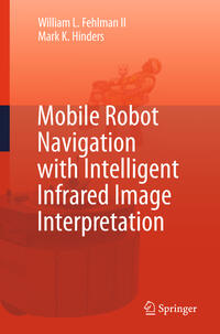 Vorderes Coverbild Mobile Robot Navigation with Intelligent Infrared Image Interpretation