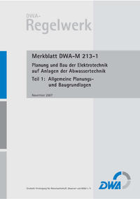 Vorderes Coverbild Merkblatt DWA-M 213-1 Planung und Bau der Elektrotechnik auf Anlagen der Abwassertechnik, Teil 1: Allgemeine Planungs- und Baugrundlagen